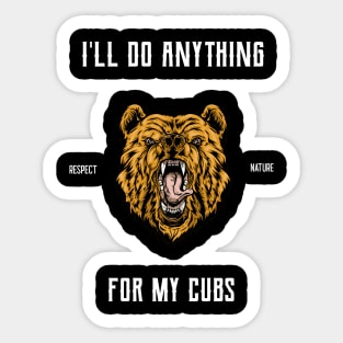 Mama Bear Will Do Anything For Her Cubs Sticker